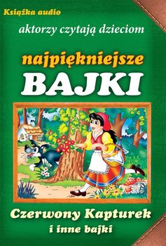 Czerwony Kapturek i inne bajki - Kuczyńska Magdalena