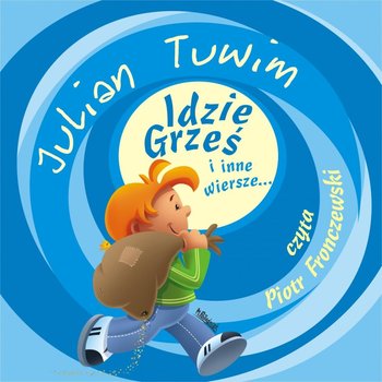 Idzie Grześ i inne wiersze... - Tuwim Julian