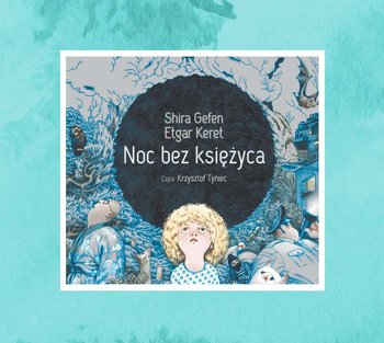 Noc bez księżyca - Gefen Shira, Keret Etgar