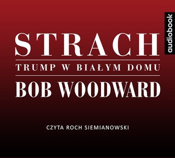 Strach. Trump w Białym Domu - Woodward Bob