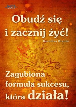 Obudź się i zacznij żyć! - Brande Dorothea