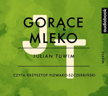 Gorące mleko - Tuwim Julian