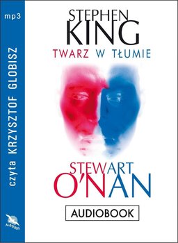Twarz w tłumie - O'Nan Stewart, King Stephen