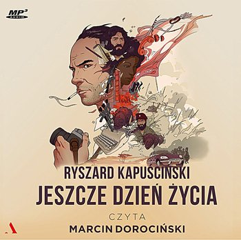 Jeszcze dzień życia - Kapuściński Ryszard