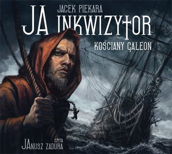 Kościany galeon. Ja, inkwizytor. Tom 6 - Piekara Jacek