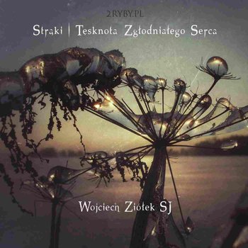 Strąki. Tęsknota zgłodniałego serca - Ziółek Wojciech