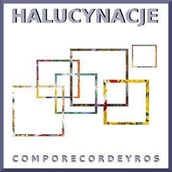 Halucynacje - Comporecordeyros