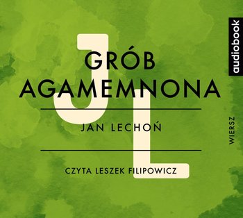 Grób Agamemnona - Lechoń Jan