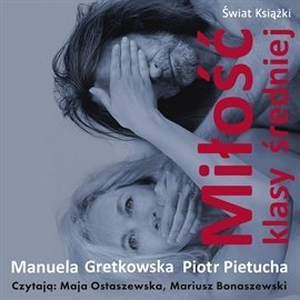 Miłość klasy średniej - Gretkowska Manuela, Pietucha Piotr