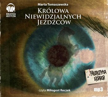 Królowa niewidzialnych jeźdźców - Tomaszewska Marta