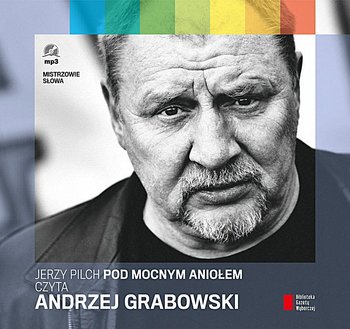 Pod Mocnym Aniołem. Mistrzowie słowa 3. Tom 2 - Pilch Jerzy
