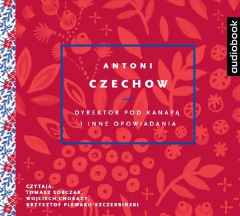 Dyrektor pod kanapą i inne opowiadania - Czechow Antoni
