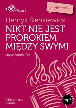 Nikt nie jest prorokiem między swymi - Sienkiewicz Henryk