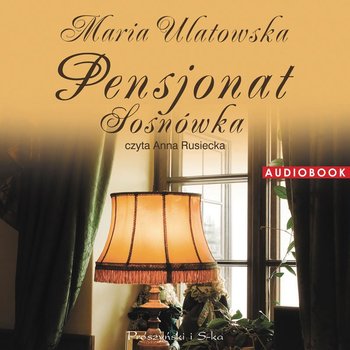 Pensjonat Sosnówka - Ulatowska Maria
