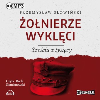 Żołnierze wyklęci. Sześciu z tysięcy - Słowiński Przemysław