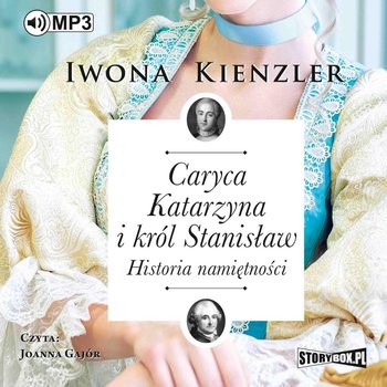 Caryca Katarzyna i król Stanisław. Historia namiętności - Kienzler Iwona