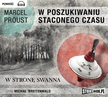 W stronę Swanna. W poszukiwaniu straconego czasu. Tom 1 - Proust Marcel