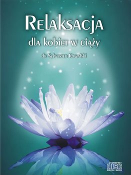 Relaksacja dla kobiet w ciąży - Kowalski Sylwester