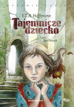 Tajemnicze dziecko - Hoffmann E.T.A.