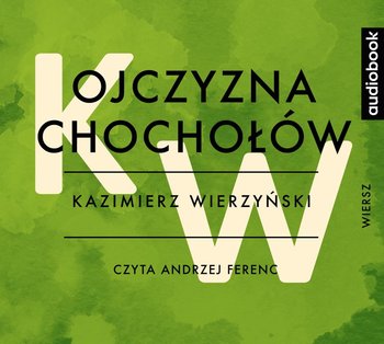 Ojczyzna chochołów - Wierzyński Kazimierz