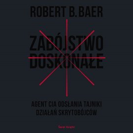 Zabójstwo doskonałe - Baer Robert