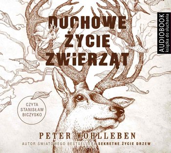 Duchowe życie zwierząt - Wohlleben Peter