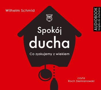 Spokój ducha. Co zyskujemy z wiekiem - Schmid Wilhelm