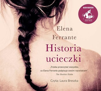 Historia ucieczki. Genialna przyjaciółka. Tom 3 - Ferrante Elena
