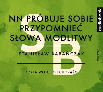 NN próbuje sobie przypomnieć słowa modlitwy - Barańczak Stanisław