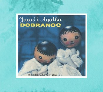 Jacuś i Agatka. Dobranoc - Chotomska Wanda