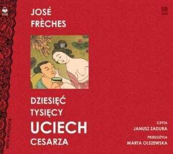Dziesięć tysięcy uciech cesarza - Freches Jose
