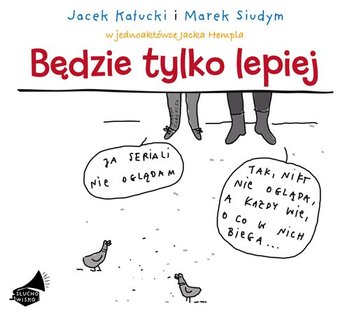 Będzie tylko lepiej - Hempel Jacek