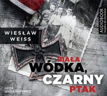Biała wódka, czarny ptak - Weiss Wiesław