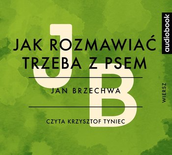 Jak rozmawiać trzeba z psem - Brzechwa Jan