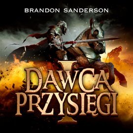 Archiwum burzowego światła. Tom 3. Dawca przysięgi. Część 1 - Sanderson Brandon