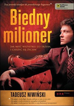 Biedny milioner. Jak mieć wszystko, co trzeba, i cieszyć się życiem - Niwiński Tadeusz