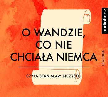 O Wandzie, co nie chciała Niemca - Grądzka Magdalena
