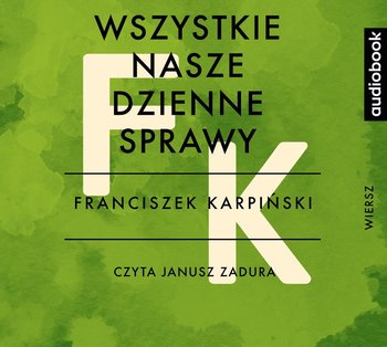 Wszystkie nasze dzienne sprawy - Karpiński Franciszek