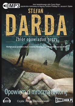 Opowiem ci mroczną historię. Zbiór opowiadań grozy - Darda Stefan