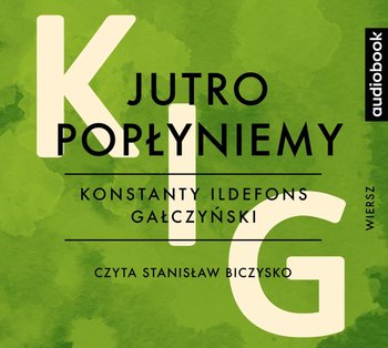 Jutro popłyniemy daleko - Gałczyński Konstanty Ildefons