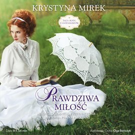 Prawdziwa miłość. Saga rodu Cantendorfów. Tom 3 - Mirek Krystyna