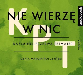 Nie wierzę w nic - Przerwa-Tetmajer Kazimierz