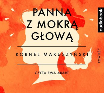 Panna z mokrą głową - Makuszyński Kornel