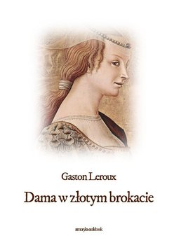 Dama w złotym brokacie - Leroux Gaston