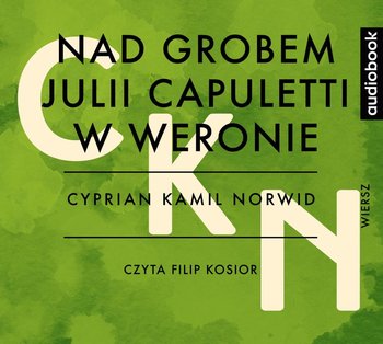 Nad grobem Julii Capuletti w Weronie - Norwid Cyprian Kamil
