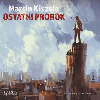 Ostatni prorok - Kiszela Marcin