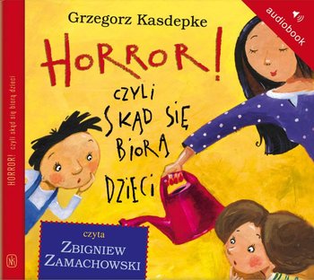 Horror, czyli skąd się biorą dzieci - Kasdepke Grzegorz
