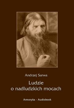 Ludzie o nadludzkich mocach - Sarwa Andrzej