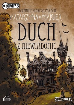 Duch z Niewiadomic. Tajemnice starego pałacu. Tom 1 - Majgier Katarzyna