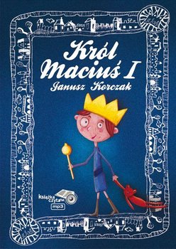 Król Maciuś I - Korczak Janusz